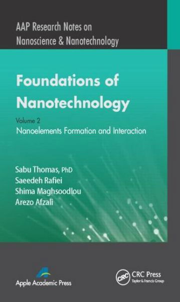 Cover for Sabu Thomas · Foundations of Nanotechnology, Volume Two: Nanoelements Formation and Interaction - AAP Research Notes on Nanoscience and Nanotechnology (Hardcover Book) (2014)