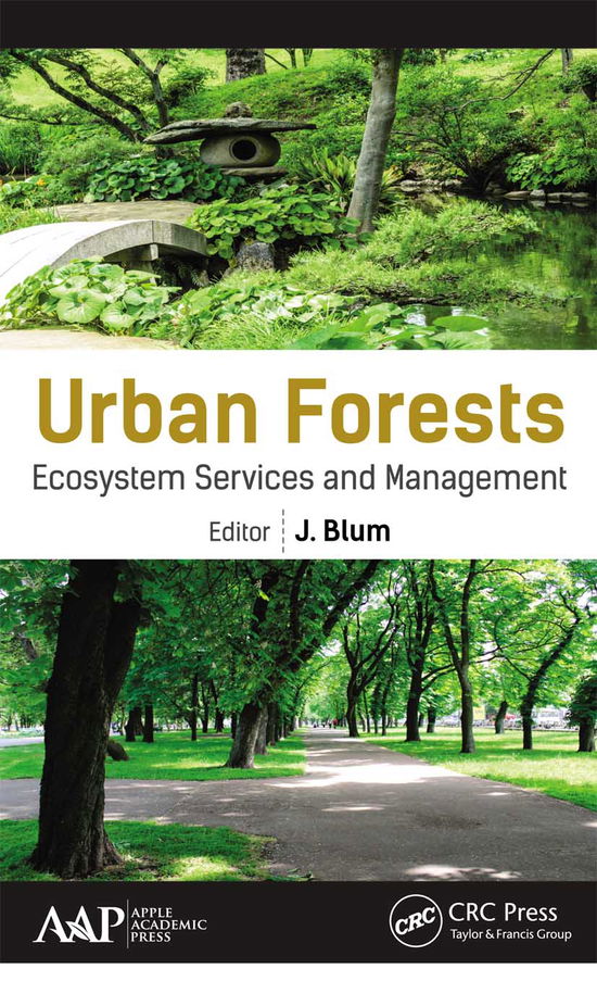 Urban Forests: Ecosystem Services and Management - - Books - Apple Academic Press Inc. - 9781774636282 - March 31, 2021