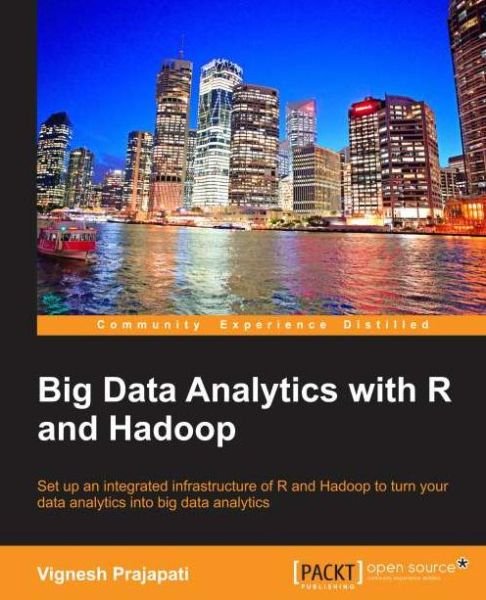 Cover for Vignesh Prajapati · Big Data Analytics with R and Hadoop (Paperback Book) (2013)