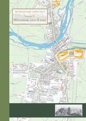 Windsor and Eton - British Historic Towns Atlas - David Lewis - Kirjat - Oxbow Books - 9781782978282 - torstai 12. maaliskuuta 2015