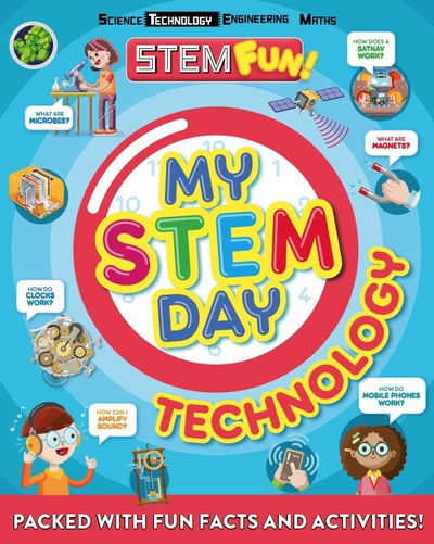 Cover for Nancy Dickmann · My STEM Day - Technology: Packed with fun facts and activities! - STEM Fun! KS1 (Paperback Book) (2019)