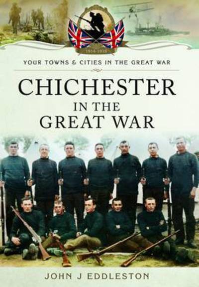 Cover for John J. Eddleston · Chichester in the Great War (Paperback Book) (2017)