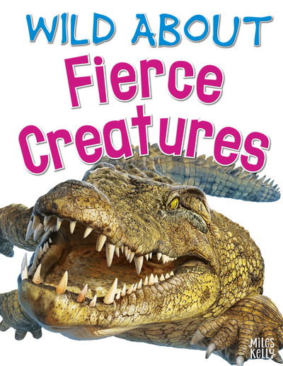 Cover for Rosie Neave · Wild About Fierce Creatures (Hardcover Book) (2019)