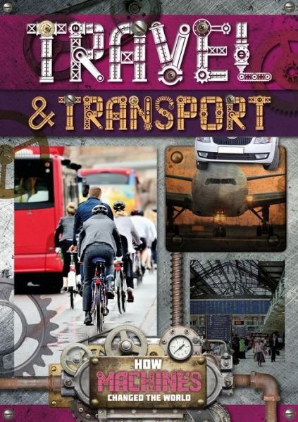Cover for Robin Twiddy · Travel and Transport - How Machines Changed the World (Hardcover Book) (2019)
