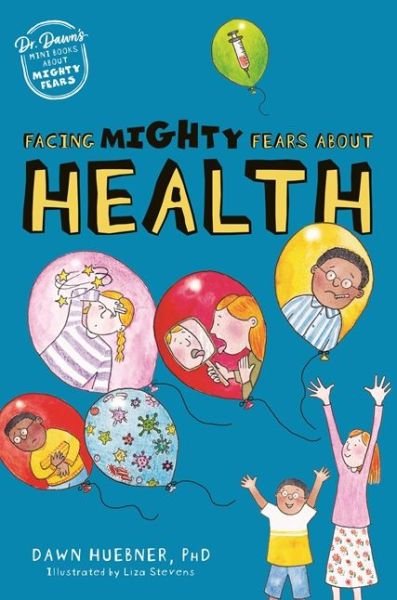 Cover for Huebner, Dawn, PhD · Facing Mighty Fears About Health - Dr. Dawn's Mini Books About Mighty Fears (Pocketbok) [Illustrated edition] (2022)