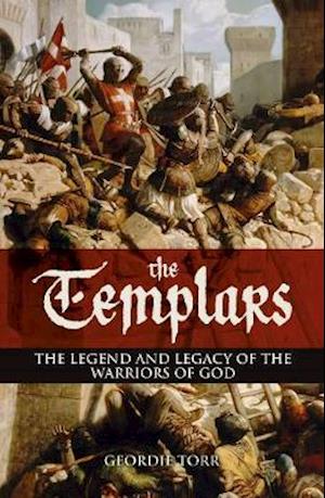 Cover for Geordie Torr · The Templars: The Legend and Legacy of the Warriors of God (Paperback Book) (2020)