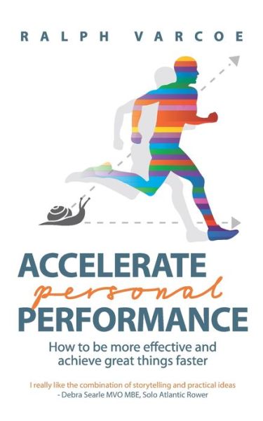 Accelerate Personal Performance - Ralph Varcoe - Books - Independent Publishing Network - 9781789726282 - October 2, 2019