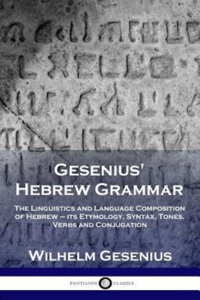 Gesenius' Hebrew Grammar - Wilhelm Gesenius - Books - Pantianos Classics - 9781789870282 - December 13, 1901