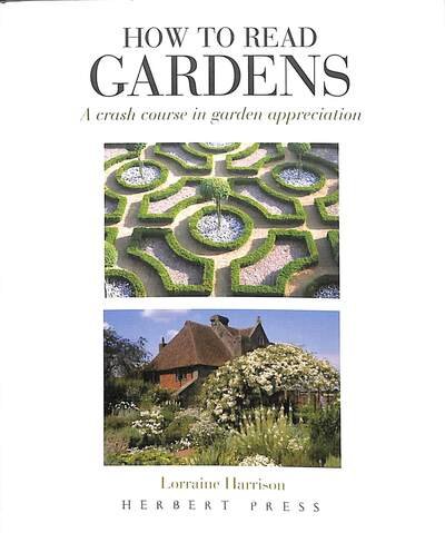 Cover for Lorraine Harrison · How to Read Gardens: A Crash Course in Garden Appreciation - How to Read (Taschenbuch) (2019)