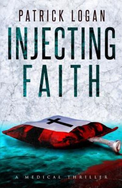 Cover for Patrick Logan · Injecting Faith (Paperback Book) (2019)