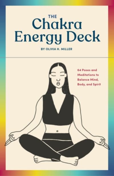 The Chakra Energy Deck - Olivia H. Miller - Libros - Chronicle Books - 9781797211282 - 12 de mayo de 2022