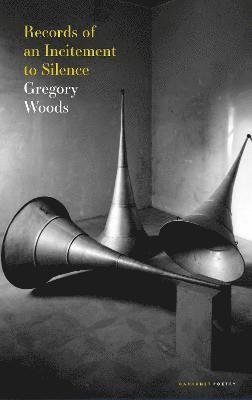 Cover for Gregory Woods · Records of an Incitement to Silence (Paperback Book) (2021)