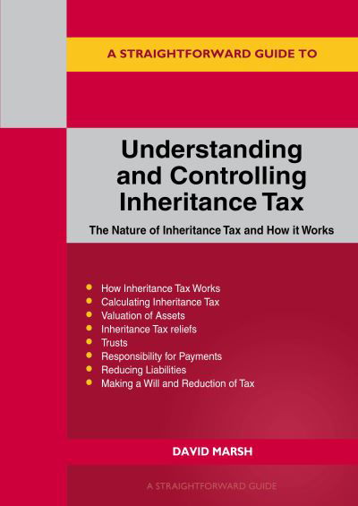 Cover for David Marsh · A Straightforward Guide to Understanding and Controlling Inheritance Tax: Revised Edition - 2023 (Paperback Book) (2023)