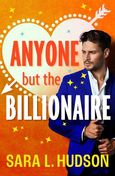 Cover for Sara L. Hudson · Anyone but the Billionaire (Book) (2023)