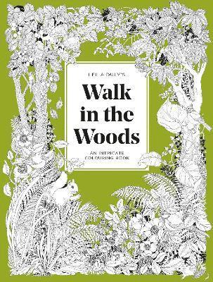 Cover for Leila Duly · Leila Duly's Walk in the Woods: An Intricate Colouring Book (Taschenbuch) (2024)