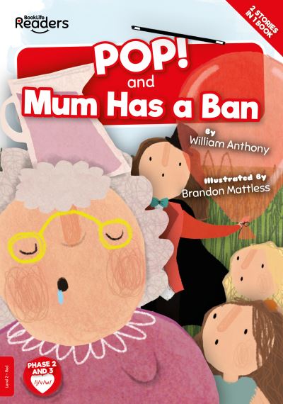 Cover for William Anthony · POP! and Mum Has a Ban - BookLife Readers (Taschenbuch) (2021)