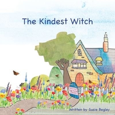 Cover for Susie Begley · The Kindest Witch (Paperback Book) (2020)