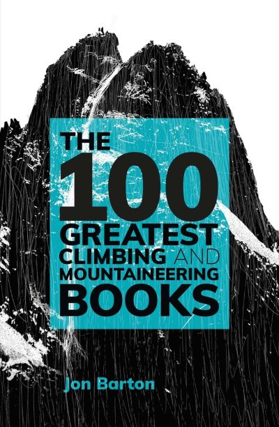 Cover for Jon Barton · The 100 Greatest Climbing and Mountaineering Books (Paperback Book) (2020)