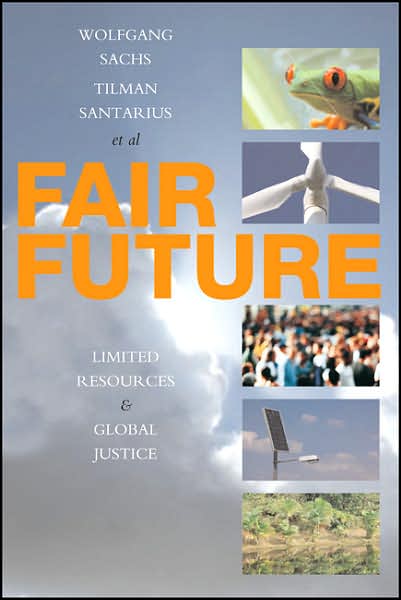 Cover for Sachs Wolfgang · Fair Future: Resource Conflicts, Security, and Global Justice (Hardcover Book) (2007)