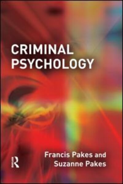 Criminal Psychology - Pakes, Francis (University of Portsmouth, UK) - Livres - Taylor & Francis Ltd - 9781843923282 - 1 février 2009