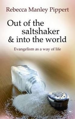 Cover for Rebecca Manley Pippert · Out of the Saltshaker and into the World: Evangelism As A Way Of Life (Paperback Book) [New edition] (2010)