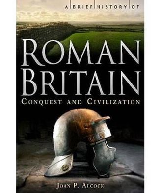 Cover for Joan P. Alcock · A Brief History of Roman Britain - Brief Histories (Paperback Book) (2011)