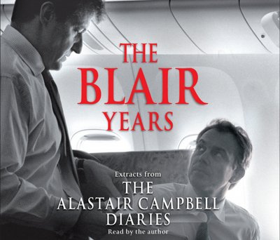 Cover for Alastair Campbell · The Blair Years: Extracts from the Alastair Campbell Diaries (Audiobook (CD)) [Abridged edition] (2007)