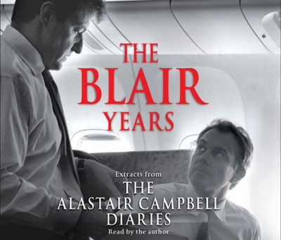 Cover for Alastair Campbell · The Blair Years: Extracts from the Alastair Campbell Diaries (Hörbuch (CD)) [Abridged edition] (2007)