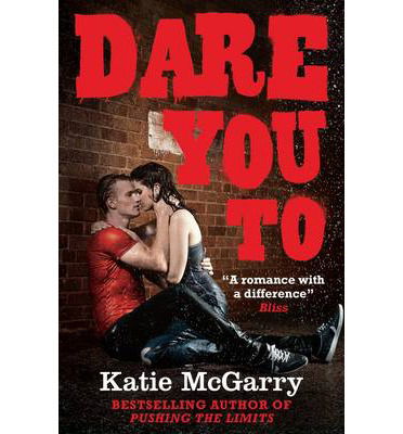 Dare You To - A Pushing the Limits Novel - Katie McGarry - Books - HarperCollins Publishers - 9781848452282 - June 7, 2013