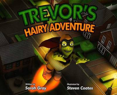 Cover for Sarah Gray · Trevor's Hairy Adventure (Paperback Book) (2013)