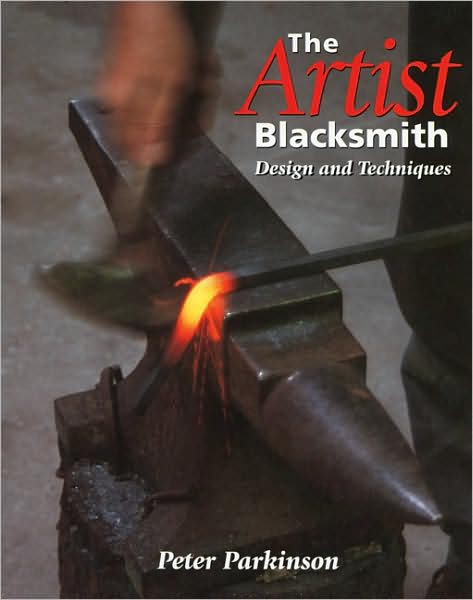 Cover for Peter Parkinson · The Artist Blacksmith: Design and Techniques (Hardcover Book) (2001)