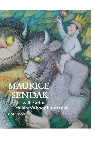 Maurice Sendak and the Art of Children's Book Illustration - L.m. Poole - Books - Crescent Moon Publishing - 9781861714282 - March 25, 2013