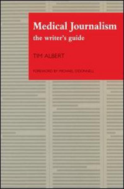 Cover for Tim Albert · Medical Journalism: The Writer's Guide (Paperback Bog) [1st New edition] (2004)