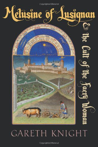Melusine of Lusignan and the Cult of the Faery Woman - Gareth Knight - Books - Skylight Press - 9781908011282 - December 30, 2013
