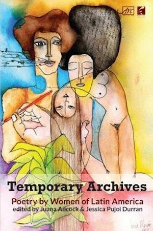 Cover for James Byrne · Temporary Archives: Poetry by Women of Latin America (Paperback Book) (2022)
