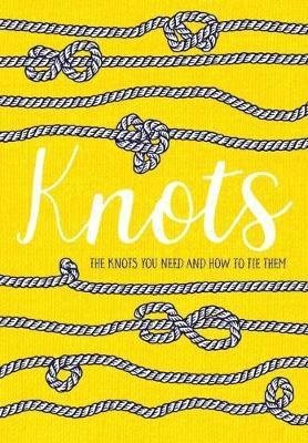Cover for Rydon Publishing · Knots: The Knots You Need And How To Tie Them (Hardcover Book) (2019)