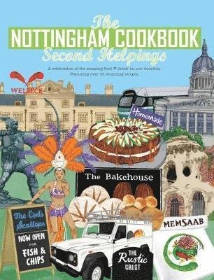 Cover for Katie Fisher · The Nottingham Cook Book: Second Helpings: A celebration of the amazing food &amp; drink on our doorstpe. - Get Stuck In (Pocketbok) (2017)