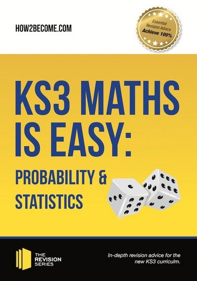Cover for How2Become · KS3 Maths is Easy: Probability &amp; Statistics. Complete Guidance for the New KS3 Curriculum (Paperback Book) (2017)