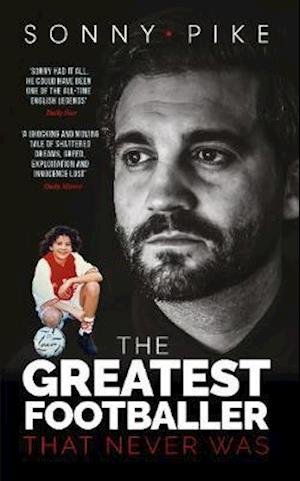 Cover for Sonny Pike · My Story: The Greatest Footballer That Never Was (Hardcover Book) (2021)
