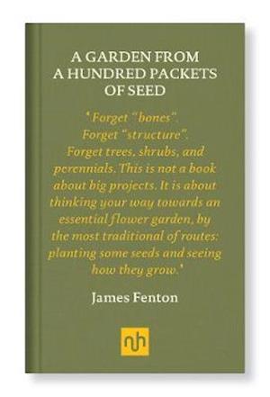 A Garden from a Hundred Packets of Seed - James Fenton - Kirjat - Notting Hill Editions - 9781912559282 - torstai 23. heinäkuuta 2020