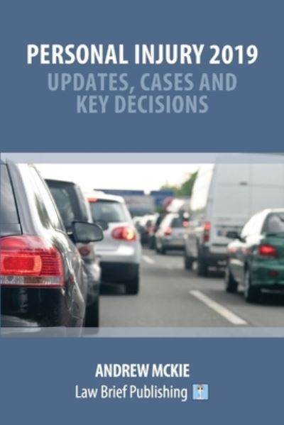 Personal Injury and Clinical Negligence 2019 Update - Andrew Mckie - Books - Law Brief Publishing - 9781912687282 - October 11, 2019