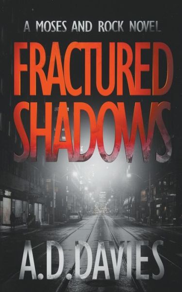 Cover for A. D. Davies · Fractured Shadows : A Moses and Rock Novel (Paperback Book) (2020)