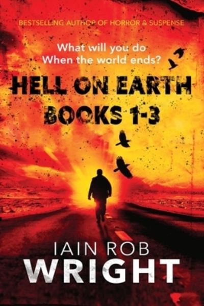 Cover for Iain Rob Wright · Hell On Earth Books 1-3 - Hell on Earth (Paperback Book) (2020)