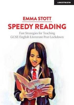 Cover for Emma Stott · Speedy Reading: Fast Strategies for Teaching GCSE English Literature Post-Lockdown (Paperback Book) (2020)