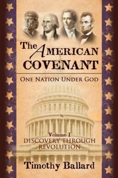 Cover for Timothy Ballard · American Covenant Vol 1 : One Nation under God (Book) (2020)