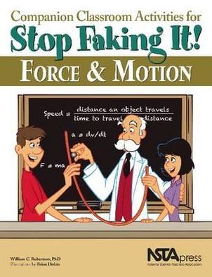 Cover for William C. Robertson · Companion Classroom Activities for Stop Faking It! Force and Motion (Paperback Book) (2011)