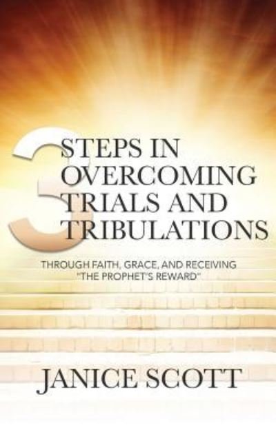Cover for Janice Scott · 3 Steps in Overcoming Trials and Tribulations (Taschenbuch) (2015)