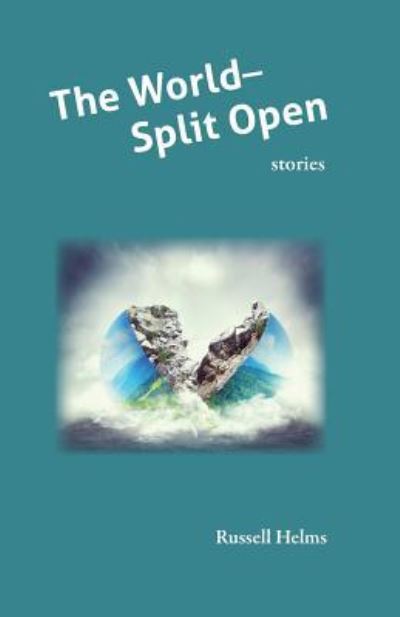 Cover for Russell Helms · The World Split Open (Paperback Book) (2017)