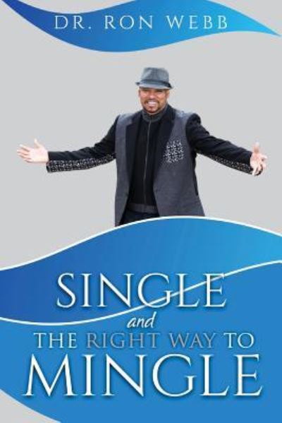 Cover for Ron Webb · Single And The Right Way To Mingle (Pocketbok) (2018)