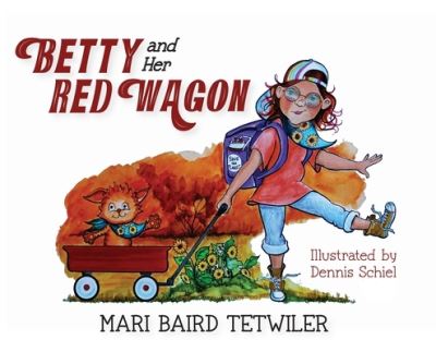 Cover for Mari Baird Tetwiler · Betty and Her Red Wagon (Hardcover Book) (2022)